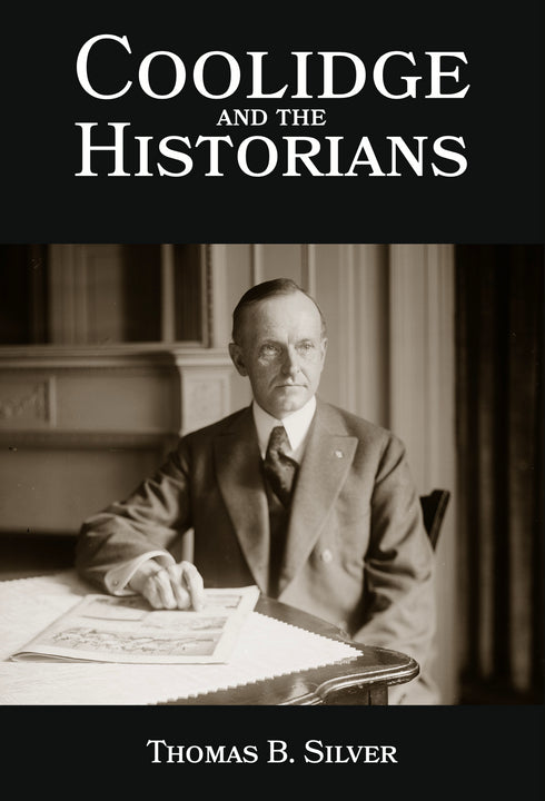 Coolidge and the Historians<br>Thomas B. Silver