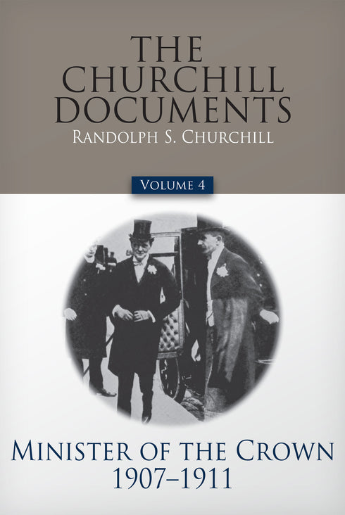Volume 4: Minister of the Crown, 1907-1911