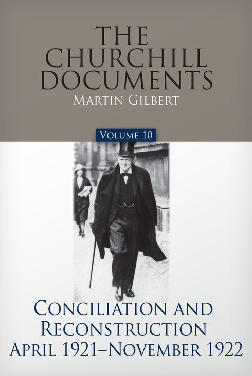 Volume 10: Conciliation and Reconstruction, April 1921-November 1922