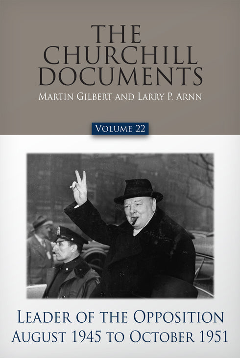Volume 22: Leader of the Opposition, August 1945-October 1951