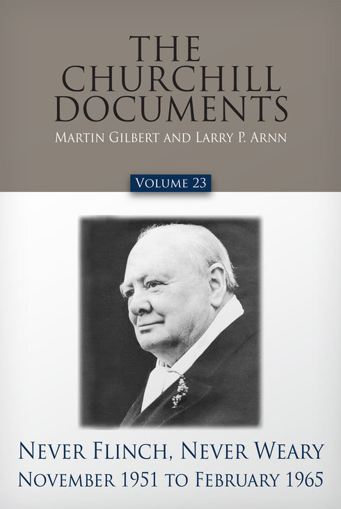 Volume 23: Never Flinch, Never Weary, November 1951-February 1965