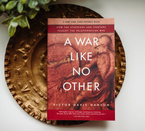 A War Like No Other: How the Athenians and Spartans Fought the Peloponnesian War, Victor Davis Hanson