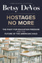 Hostages No More, Betsy DeVos
