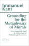Grounding for the Metaphysics of Morals, Immanuel Kant