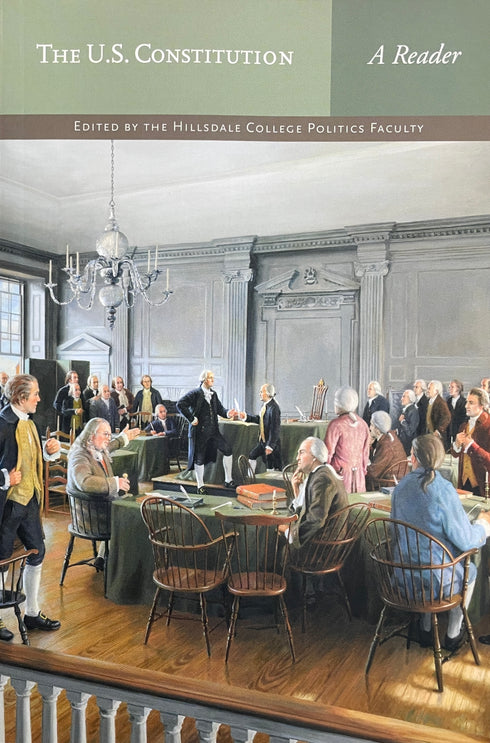 The U.S. Constitution: A Hillsdale College Reader